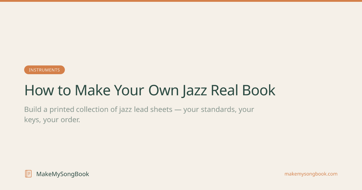 How to Make Your Own Jazz Real Book (2026) — MakeMySongBook