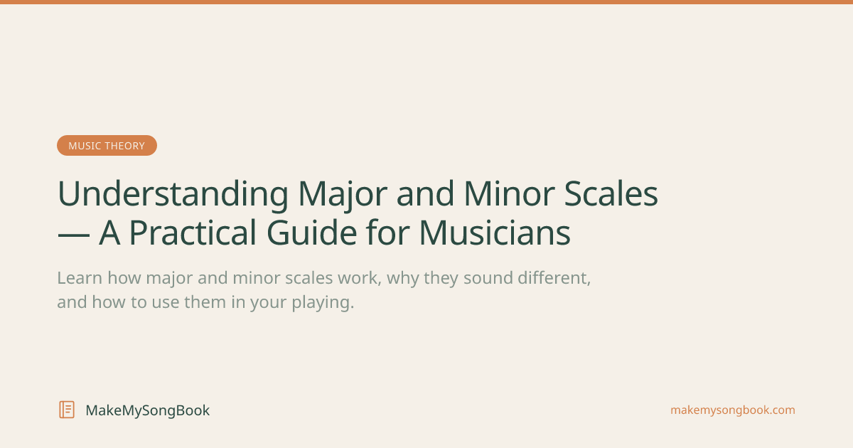 Understanding Major and Minor Scales — A Practical Guide for Musicians ...